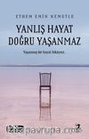 Yanlış Hayat Doğru Yaşanmaz
