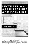 Lectures on Architecture and Painting