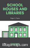 School Houses and Libraries