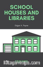 School Houses and Libraries