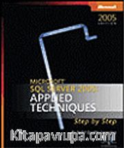 Microsoft® SQL Server 2005: Applied Techniques Step by Step