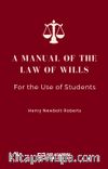 A Manual Of The Law Of Wills For The Use Of Students