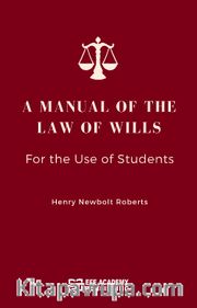 A Manual Of The Law Of Wills For The Use Of Students