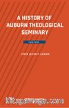 A History Of Auburn Theological Seminary 1818-1918