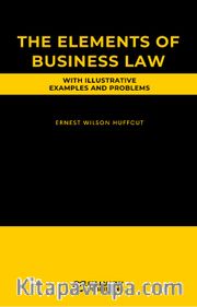 The Elements Of Business Law With Illustrative Examples And Problems 