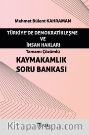 Türkiye’de Demokratikleşme ve İnsan Hakları Kaymakamlık Soru Bankası