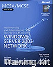 MCSE Self-Paced Training Kit (Exam 70-299): Implementing and Administering Security in a Microsoft® Windows Server 2003 Network