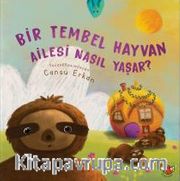Bir Tembel Hayvan Ailesi Nasıl Yaşar?