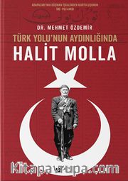 Türk Yolu’nun Aydınlığında Halit Molla
