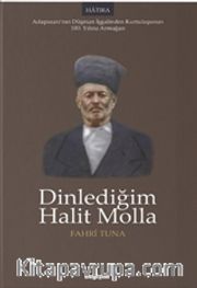 Dinlediğim Halit Molla