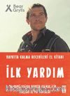 İlk Yardım - Hayatta Kalma Becerileri El Kitabı