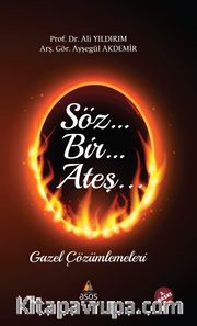 Söz Bir Ateş <br /> Gazel Çözümlemeleri