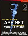 Building Microsoft® ASP.NET Applications for Mobile Devices, Second Edition