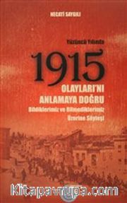 Yüzüncü Yılında 1915 Olayları'nı Anlamaya Doğru <br /> Bildiklerimiz ve Bilmediklerimiz Üzerine Söyleşi