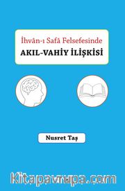 İhvan-ı Safa Felsefesinde Akıl-Vahiy İlişkisi