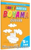 Yaşa Uygun Çizgilerle Renkli Harika Boyama Çizgiler (5+Yaş)