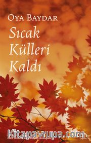 Sıcak Külleri Kaldı (Ciltsiz)