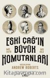 Eski Çağ’ın Büyük Komutanları (MÖ 1479-MS 453)