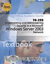 Implementing and Administering Security in a Microsoft® Windows Server  2003 Network (70-299)
