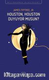 Houston, Houston Duyuyor Musun?