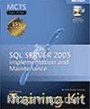 MCTS Self-Paced Training Kit (Exam 70-431): Microsoft® SQL Server 2005 / Implementation and Maintenance