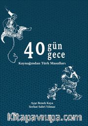 40 Gün 40 Gece Kaynağından Türk Masalları