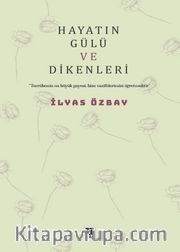 Hayatın Gülü ve Dikenleri