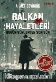 Balkan Hayaletleri <br /> Bugün Günlerden Son Gün