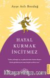 Hayal Kurmak İncitmez