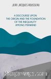 A Discourse Upon  The Origin And The Foundation Of The Inequality Among Mankind