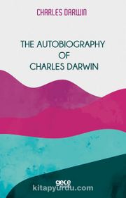 The Autobiography Of Charles Darwin