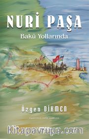 Nuri Paşa Bakü Yollarında