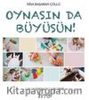 Oynasın da Büyüsün