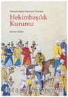 Osmanlı Sağlık Sisteminin Yönetimi Hekimbaşılık Kurumu 