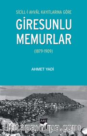 Sicill-i Ahval Kayıtlarına Göre Giresunlu Memurlar (1879-1909)