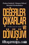 Değerler Çıkarlar ve Dönüşüm