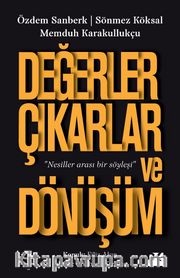 Değerler Çıkarlar ve Dönüşüm