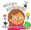 Muhteşem Vücudumuz