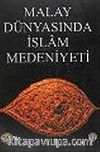 Malay Dünyasında İslam Medeniyeti (karton kapak)