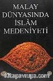 Malay Dünyasında İslam Medeniyeti (karton kapak)