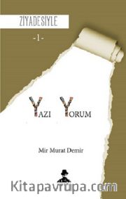 Ziyadesiyle / Yazı-Yorum 1
