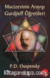Mucizevinin Arayışı - Gurdjieff’in Öğretileri