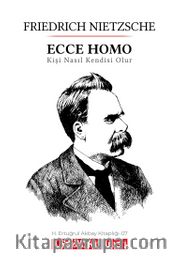 Ecce Homo <br /> Kişi Nasıl Kendisi Olur?