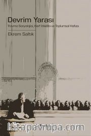 Devrim Yarası <br /> Travma Sosyolojisi, Harf İnkılabı ve Toplumsal Hafıza