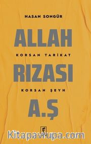 Allah Rızası A.Ş. <br /> Korsan Tarikat Korsan Şeyh