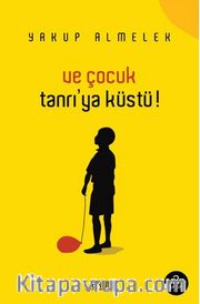 Ve Çocuk Tanrıya Küstü