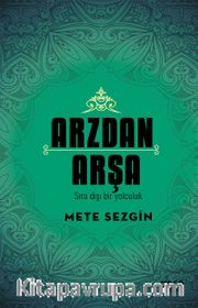 Arzdan Arşa <br /> Sıra Dışı Bir Yolculuk 