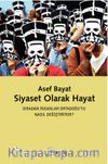 Siyaset Olarak Hayat & Sıradan İnsanlar Ortadoğu’yu Nasıl Değiştiriyor?