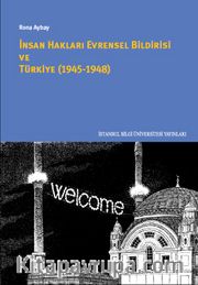 İnsan Hakları Evrensel Bildirisi ve Türkiye (1945-1948)