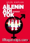 Ailenin Adı Yok ya da Neden Feminist Değilim?